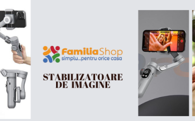 De ce ai nevoie de un stabilizator de imagine? Beneficii și avantaje